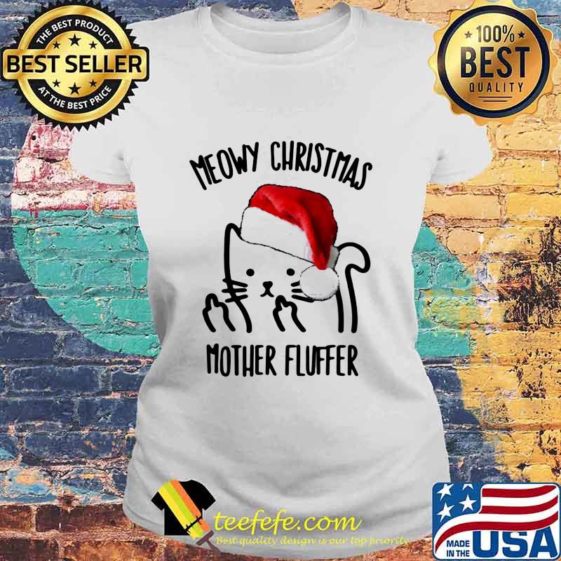 Meowy Christmas mother fluffer s Laides tee Meowy Christmas mother fluffer s Laides tee