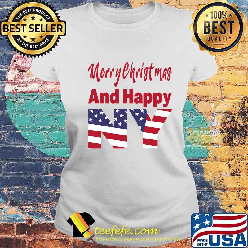 Merry Christmas And Happy New Year Us Flag Shirt Laides tee Merry Christmas And Happy New Year Us Flag Shirt Laides tee