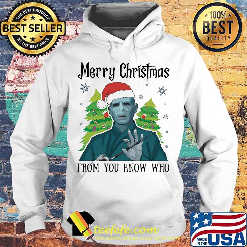 Merry Christmas From You Know Who Santa Shirt Hoodie Merry Christmas From You Know Who Santa Shirt Hoodie