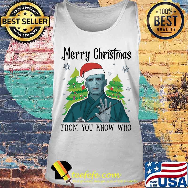 Merry Christmas From You Know Who Santa Shirt Tank top Merry Christmas From You Know Who Santa Shirt Tank top