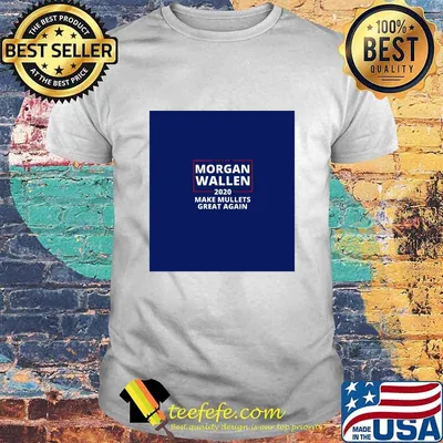 Morgan Wallen Make Mullets Great Again 2020 Election Shirt