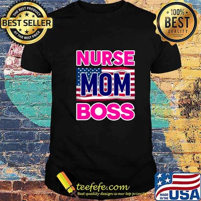 Mother's Day Nurse Mom Boss Us Flag Shirt
