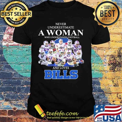 Never Underestimate A Woman Who Understands Football And Loves Bills Symbol Buffalo Shirt