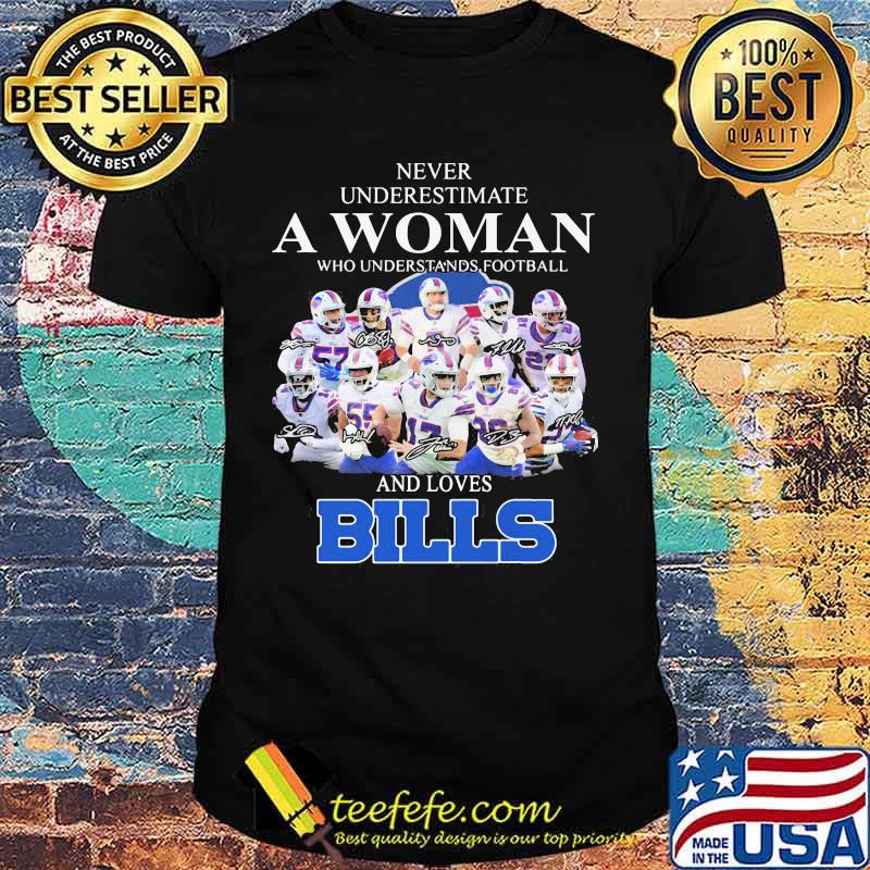 Never Underestimate A Woman Who Understands Football And Loves Bills Symbol Buffalo Shirt