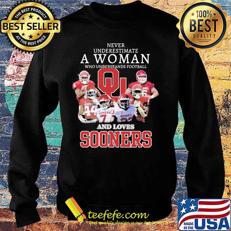 Never Underestimate A Woman Who Understands Football And Loves Sooners Football Shirt Sweater Never Underestimate A Woman Who Understands Football And Loves Sooners Football Shirt Sweater