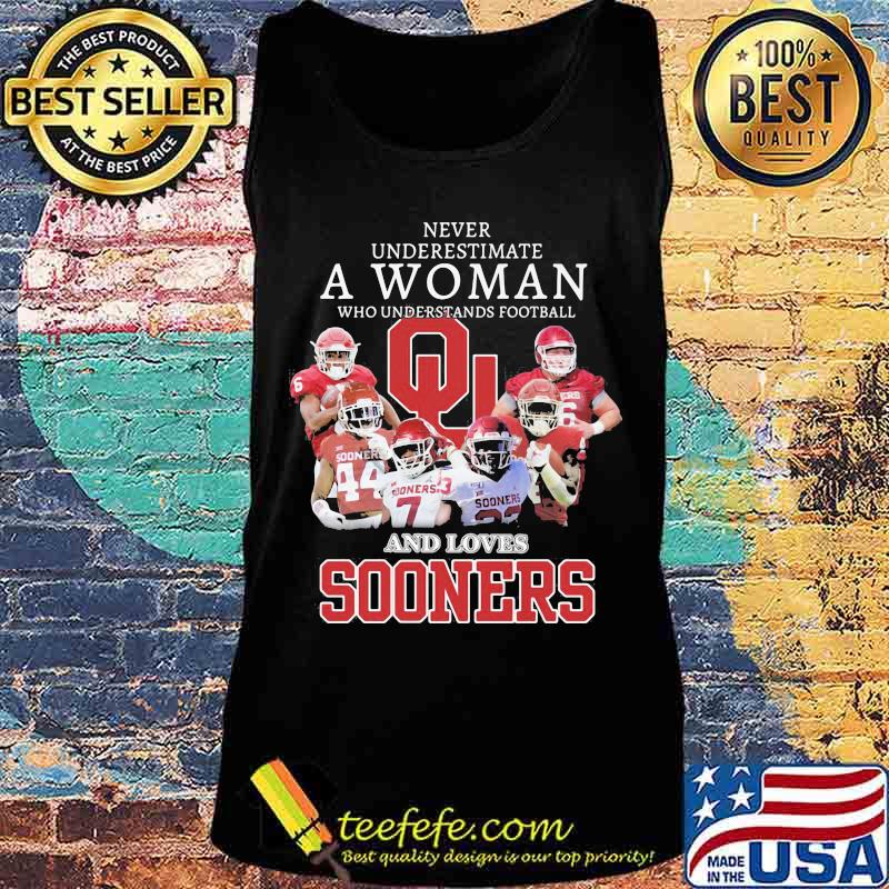Never Underestimate A Woman Who Understands Football And Loves Sooners Football Shirt Tank top Never Underestimate A Woman Who Understands Football And Loves Sooners Football Shirt Tank top