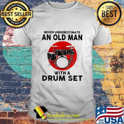 Never Underestimate An Old Man With A Drum Set Moonblood Shirt