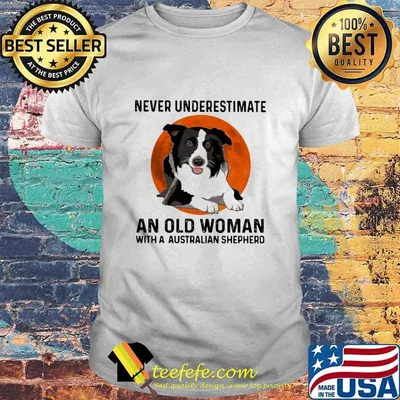 Never Underestimate An Old Woman With A Australian Shepherd Moonblood Shirt