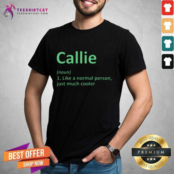nice-callie-definition-personalized-name-shirt-600x600-1.jpg
