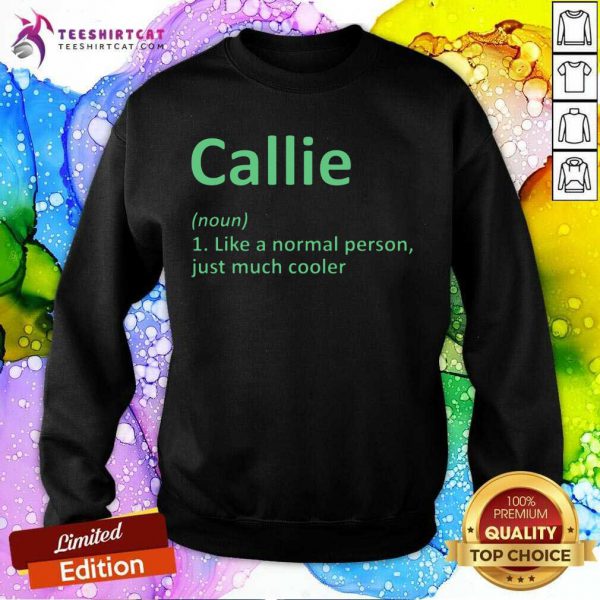 nice-callie-definition-personalized-name-sweatshirt-600x600-1.jpg