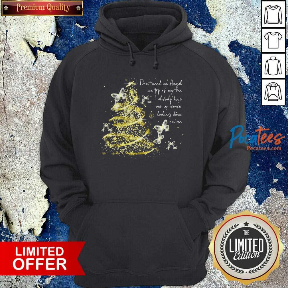 nice-i-dont-need-an-angel-on-top-of-my-tree-i-already-have-one-in-heaven-looking-down-on-me-butterfly-hoodie.jpg