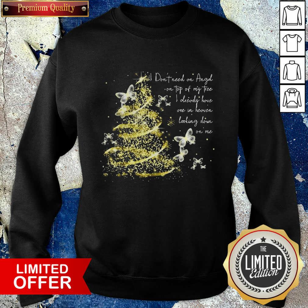 nice-i-dont-need-an-angel-on-top-of-my-tree-i-already-have-one-in-heaven-looking-down-on-me-butterfly-sweatshirt.jpg