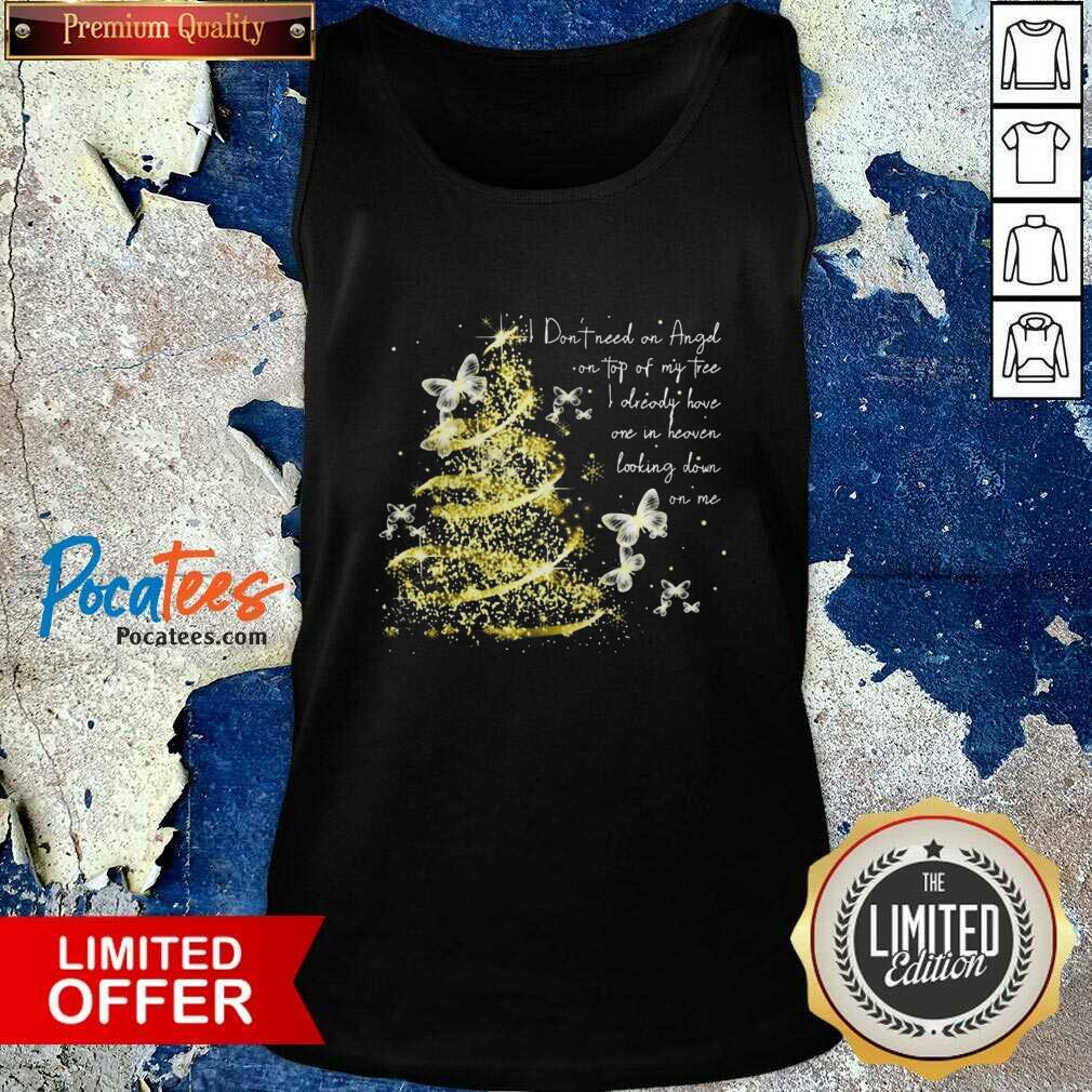 nice-i-dont-need-an-angel-on-top-of-my-tree-i-already-have-one-in-heaven-looking-down-on-me-butterfly-tank-top.jpg