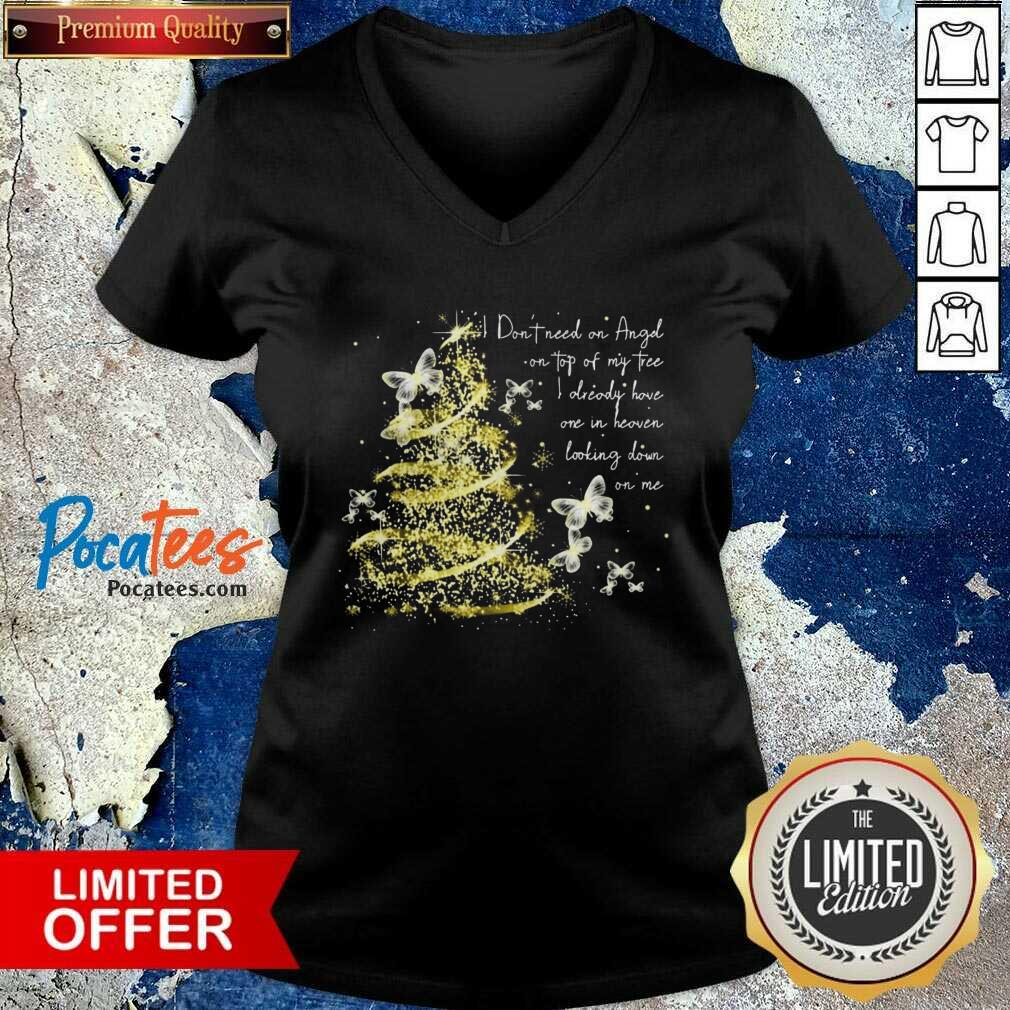 nice-i-dont-need-an-angel-on-top-of-my-tree-i-already-have-one-in-heaven-looking-down-on-me-butterfly-v-neck.jpg