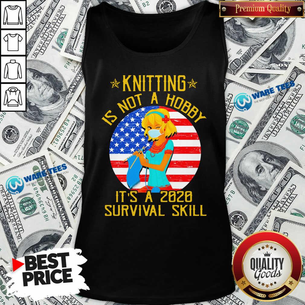 nice-knitting-is-not-hobby-its-a-2020-survival-skill-american-flag-veteran-tank-top.jpg