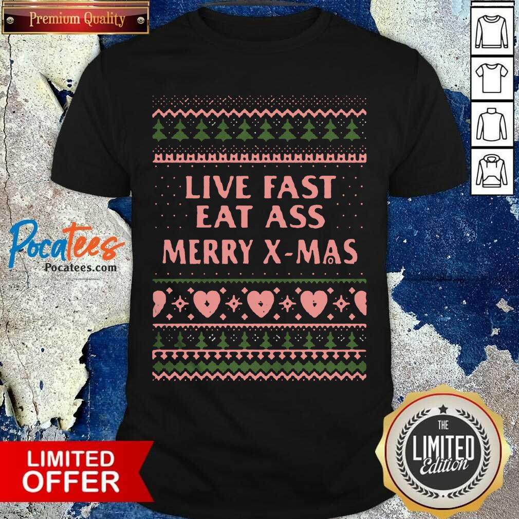 Nice Live Fast Eat Ass Merry X-mas Ugly Christmas Shirt