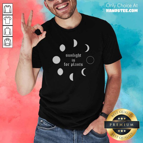 Nice Sunlight is for Plants Grunge Goth Gothic Emo Girls Shirt