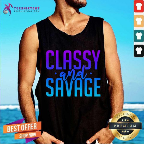 official-classy-and-savage-tank-top-600x600-1.jpg