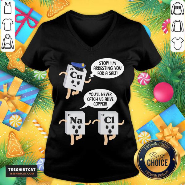 official-cu-stop-im-arresting-you-for-a-salt-na-youll-never-catch-us-alive-copv-neck-600x600-1.jpg