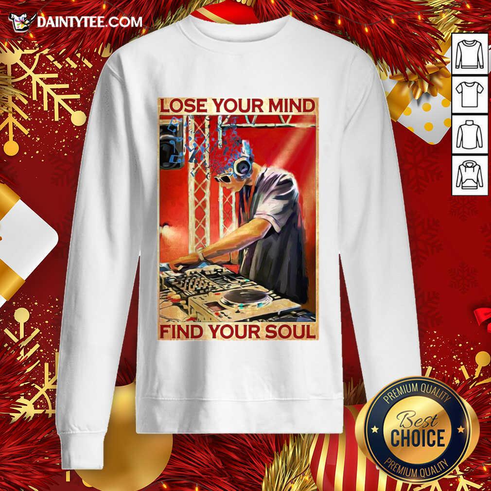 Official DJ Lose Your Mind Find Your Soul Shirt