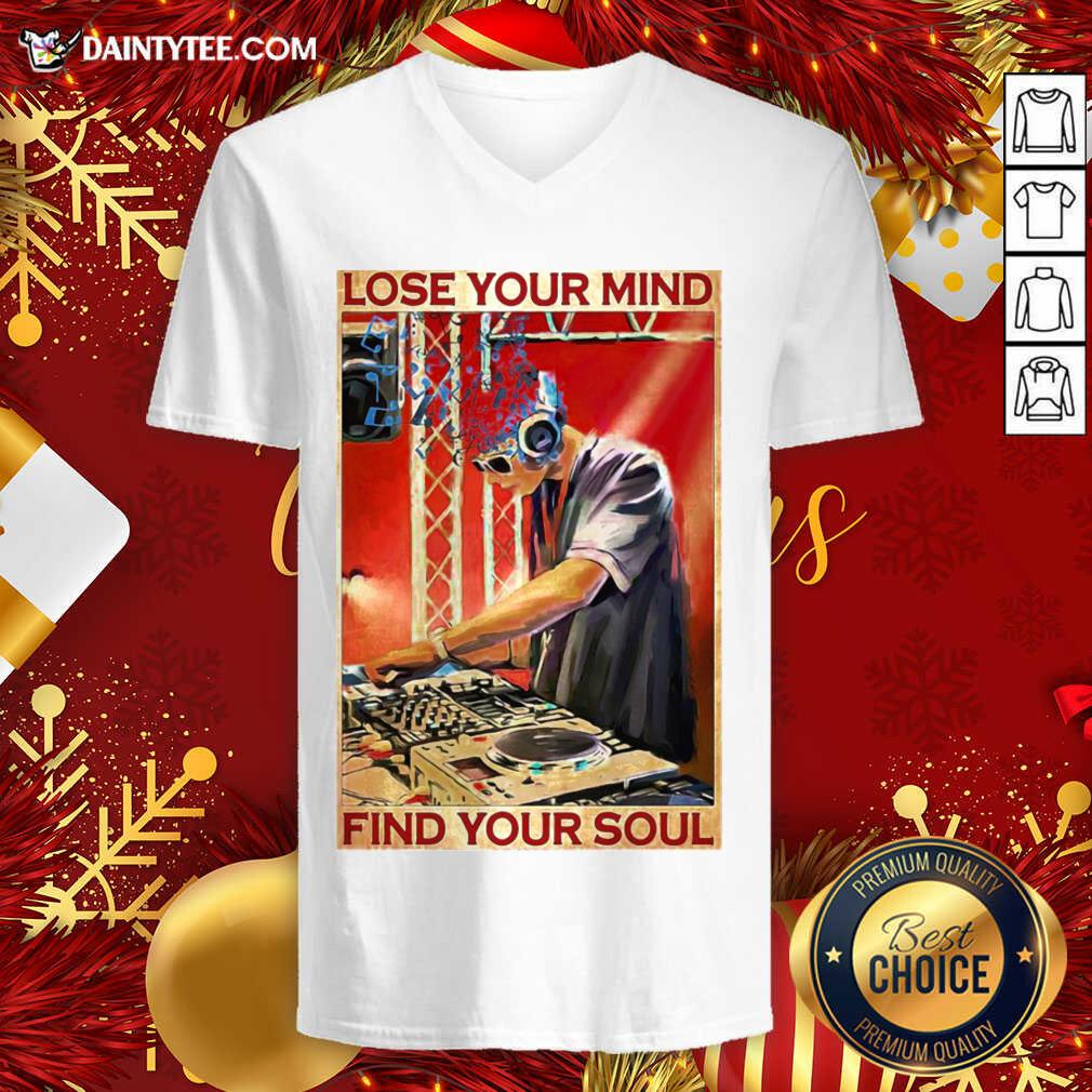 Official DJ Lose Your Mind Find Your Soul Shirt