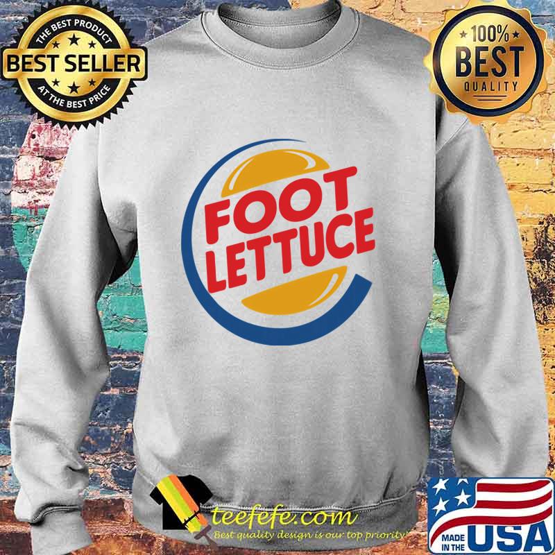 Official Foot Lettuce Burger King Shirt Sweater Official Foot Lettuce Burger King Shirt Sweater
