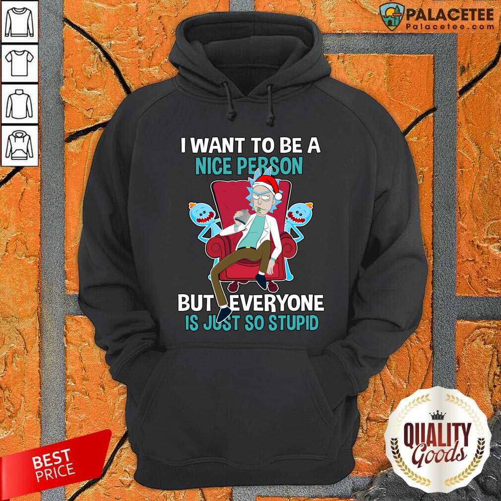 official-i-want-to-be-a-nice-person-but-everyone-is-just-so-stupid-santa-richoodie.jpg