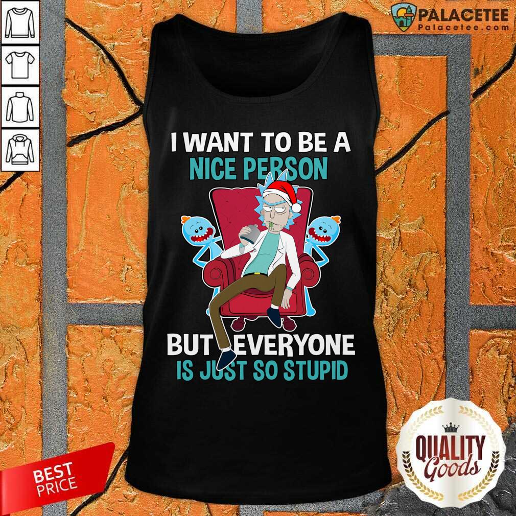 official-i-want-to-be-a-nice-person-but-everyone-is-just-so-stupid-santa-rtank-top.jpg