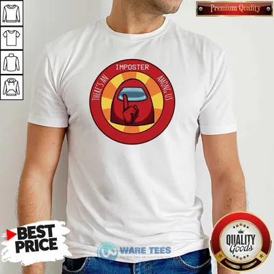 Official Theres An Imposter Among Us Shirt