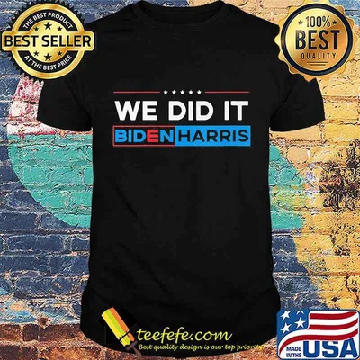 Official We Did It Biden Harris Shirt