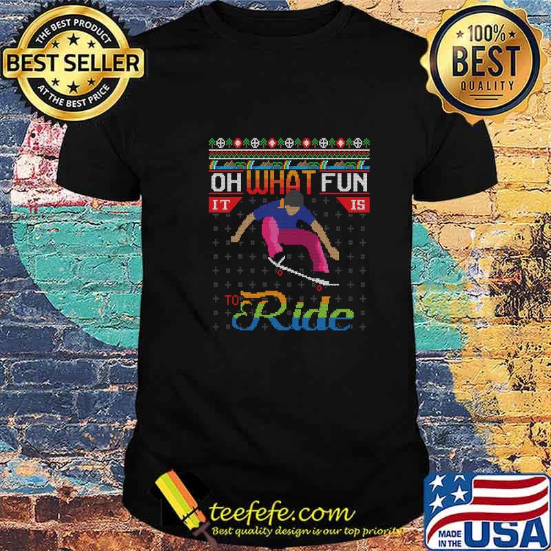 Oh What Fun It Is To Ride Skateboard Ugly Christmas Shirt