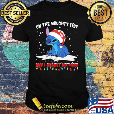 On The Naughty List And I Regret Nothing Stitch Wear Santa Hat Xmas Shirt