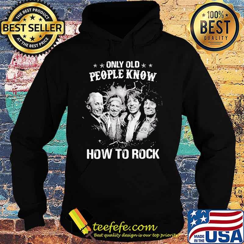 Only Old People Know How To Rock Band Music Shirt Hoodie Only Old People Know How To Rock Band Music Shirt Hoodie