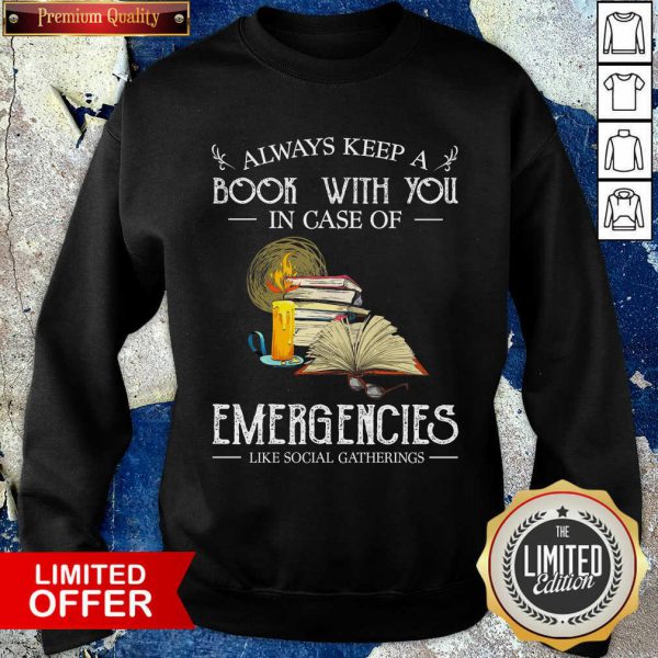 perfect-always-keep-a-book-with-you-in-case-of-emergencies-like-social-gatherings-sweatshirt-600x600-1.jpg