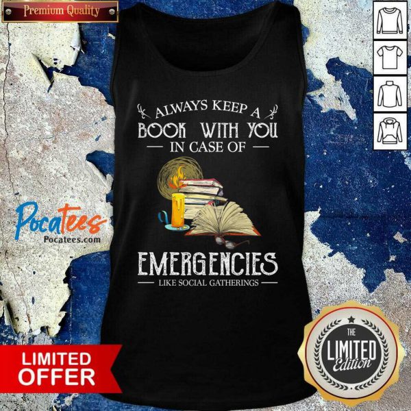 perfect-always-keep-a-book-with-you-in-case-of-emergencies-like-social-gatherings-tank-top-600x600-1.jpg