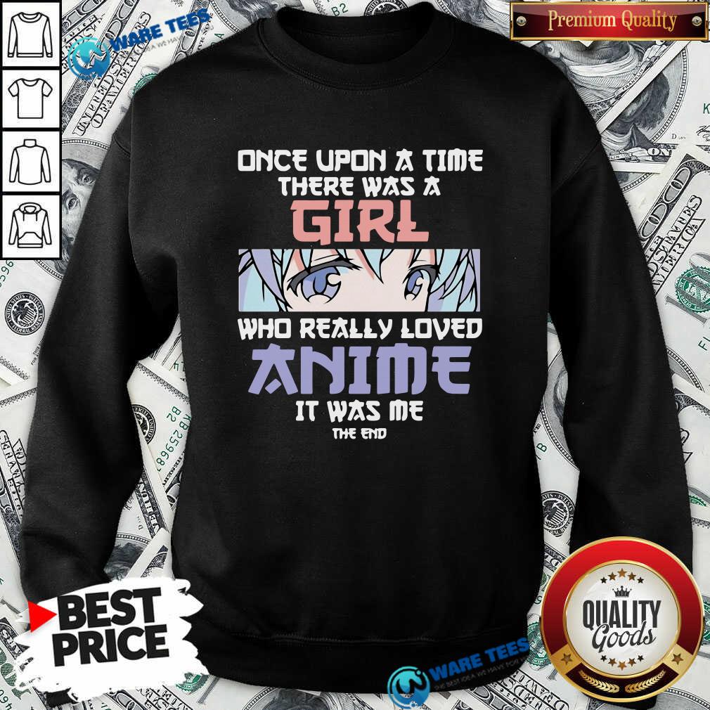 Perfect Once Upon A Time There Was A Girl Who Really Loved Anime Shirt