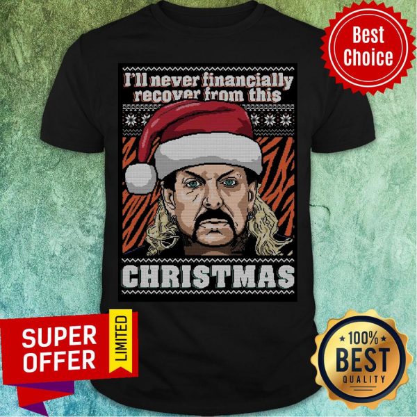 premium-santa-joe-exotic-ill-never-financially-recover-from-this-ugly-christmas-shirt-600x600-1.jpg