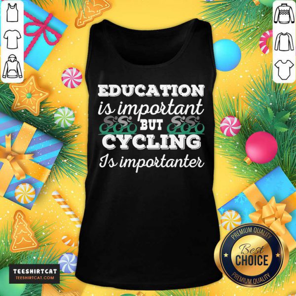 pretty-education-is-important-but-cycling-is-importanter-tank-top-600x600-1.jpg