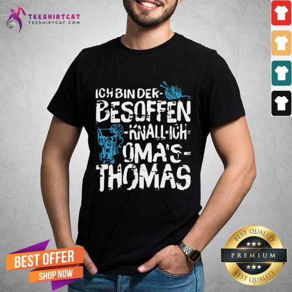 pretty-ich-bin-der-besoffen-knall-ich-omas-thomas-shirt-600x600-1.jpg