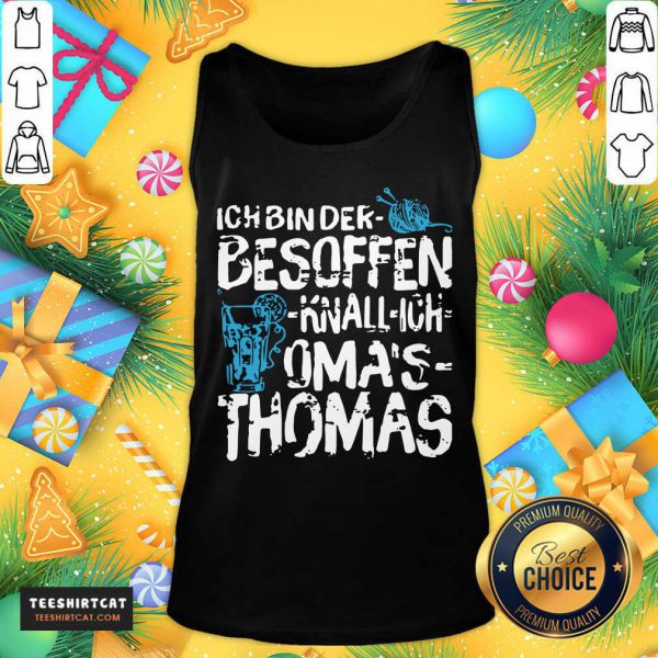 pretty-ich-bin-der-besoffen-knall-ich-omas-thomas-tank-top-600x600-1.jpg