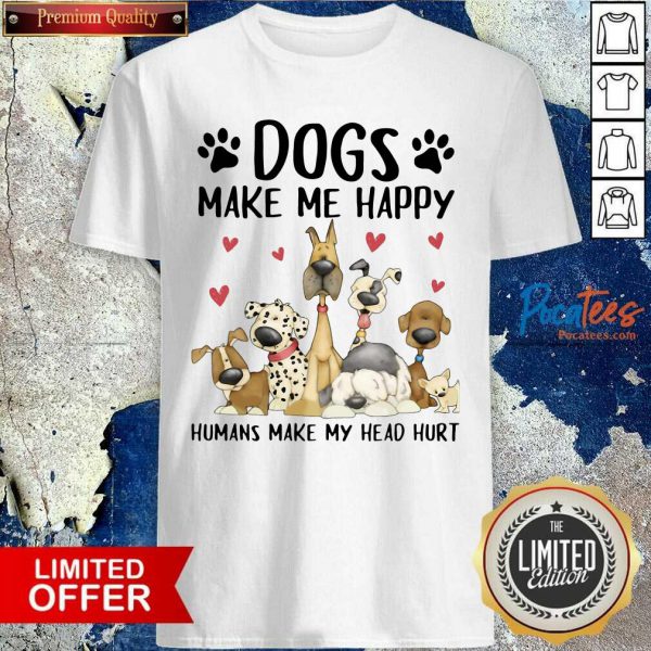 pretty-shelly-comiskey-dogs-make-me-happy-humans-make-my-head-hurt-shirt-600x600-1.jpg