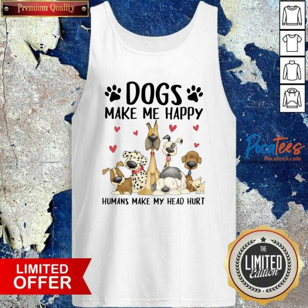 pretty-shelly-comiskey-dogs-make-me-happy-humans-make-my-head-hurt-tank-top-600x600-1.jpg