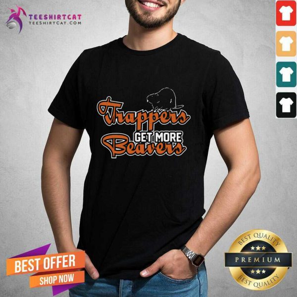 pretty-trapper-get-more-beavers-trapping-hunting-trap-shirt-600x600-1.jpg