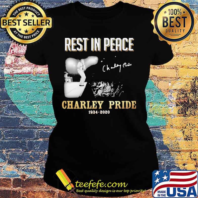 Rest In Peace Charley Pride 1934 2020 Signature Shirt Ladies tee Rest In Peace Charley Pride 1934 2020 Signature Shirt Ladies tee