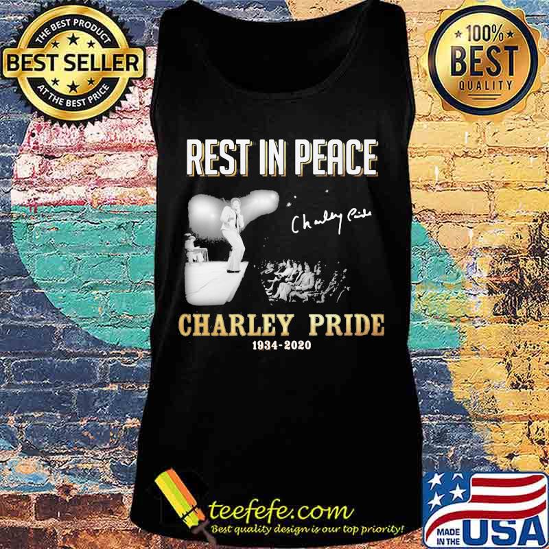 Rest In Peace Charley Pride 1934 2020 Signature Shirt Tank top Rest In Peace Charley Pride 1934 2020 Signature Shirt Tank top