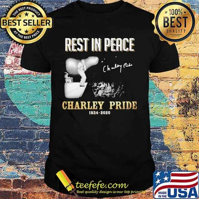Rest In Peace Charley Pride 1934 2020 Signature Shirt