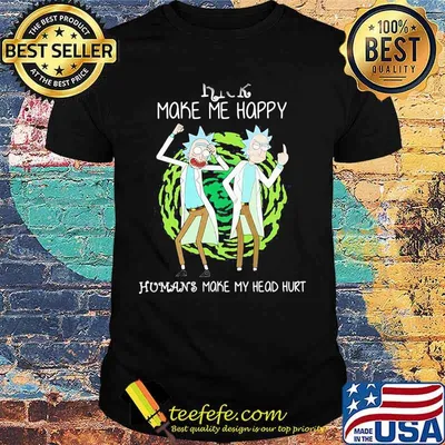 Rick Make Me Happy Humans Make My Heart Head Hurt Shirt