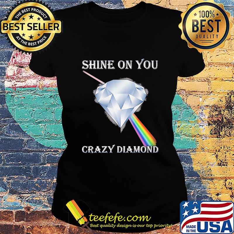 Shine On You Crazy Diamond Ruby Lgbt Pink Floyd Shirt Ladies tee Shine On You Crazy Diamond Ruby Lgbt Pink Floyd Shirt Ladies tee