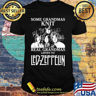 Some Grandmas Knit Real Grandmas Listen To Led Zeppelin Signature Shirt