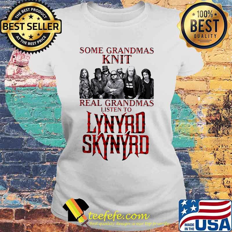 Some Grandmas Knit Real Grandmas Listen To Lynyrd Skynyrd Xmas Shirt Laides tee Some Grandmas Knit Real Grandmas Listen To Lynyrd Skynyrd Xmas Shirt Laides tee